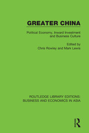 Greater China: Political Economy, Inward Investment and Business Culture book cover