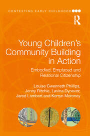 Young Children's Community Building in Action: Embodied, Emplaced and Relational Citizenship book cover