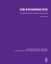 The Expanding Eye: Photography and the Nineteenth-Century Mind book cover
