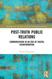 Post-Truth Public Relations: Communication in an Era of Digital Disinformation book cover
