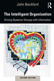 The Intelligent Organisation: Driving Systemic Change with Information book cover