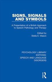 Signs, Signals and Symbols: A Presentation of a British Approach to Speech Pathology and Therapy book cover