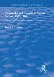 Philosophy and the Arts in Central Europe, 1500-1700: Teaching and Texts at Schools and Universities book cover