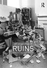 The Architecture of Ruins: Designs on the Past, Present and Future book cover
