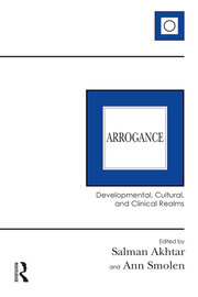 Arrogance: Developmental, Cultural, and Clinical Realms book cover