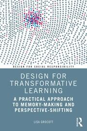 Design for Transformative Learning: A Practical Approach to Memory-Making and Perspective-Shifting book cover