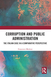 Corruption and Public Administration: The Italian Case in a Comparative Perspective book cover