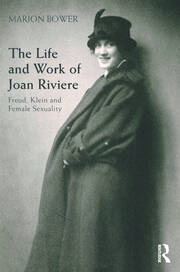 The Life and Work of Joan Riviere: Freud, Klein and Female Sexuality book cover