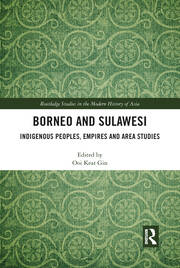 Borneo and Sulawesi: Indigenous Peoples, Empires and Area Studies book cover