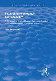 Towards Environmental Sustainability?: A Comparative Study of Danish, Dutch and Swedish Transport Policies in a European Context book cover