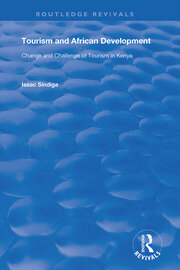 Tourism and African Development: Change and Challenge of Tourism in Kenya book cover