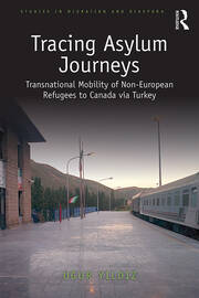 Tracing Asylum Journeys: Transnational Mobility of Non-European Refugees to Canada via Turkey book cover