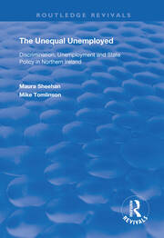 The Unequal Unemployed: Discrimination, Unemployment and State Policy in Northern Ireland book cover