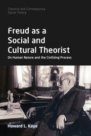 Freud as a Social and Cultural Theorist: On Human Nature and the Civilizing Process book cover