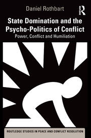 State Domination and the Psycho-Politics of Conflict: Power, Conflict and Humiliation book cover