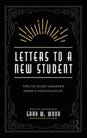 Letters to a New Student: Tips to Study Smarter from a Psychologist book cover