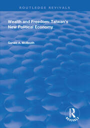 Wealth and Freedom: Taiwan's New Political Economy book cover