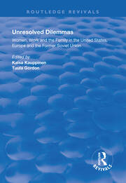 Unresolved Dilemmas: Women, Work and the Family in the United States, Europe and the Former Soviet Union book cover