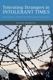 Tolerating Strangers in Intolerant Times: Psychoanalytic, Political and Philosophical Perspectives book cover