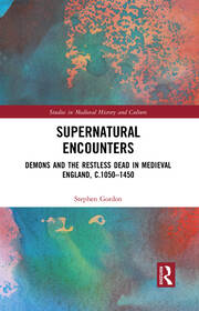 Supernatural Encounters: Demons and the Restless Dead in Medieval England, c.1050–1450 book cover