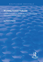 Working Across Cultures: Study of Expatriate Nurses Working in Developing Countries in Primary Health Care book cover