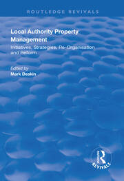 Local Authority Property Management: Initiatives, Strategies, Re-organisation and Reform book cover