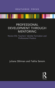 Professional Development through Mentoring: Novice ESL Teachers' Identity Formation and Professional Practice book cover