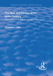 The Rise and Decline of the Asian Century: False Starts on the Path to the Global Millennium book cover