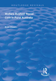 Welfare Bushed: Social Care in Rural Australia book cover