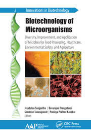 Biotechnology of Microorganisms: Diversity, Improvement, and Application of Microbes for Food Processing, Healthcare, Environmental Safety, and Agriculture book cover