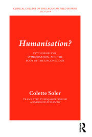 Humanisation?: Psychoanalysis, Symbolisation, and the Body of the Unconscious book cover