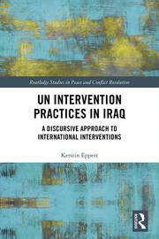 UN Intervention Practices in Iraq: A Discursive Approach to International Interventions book cover