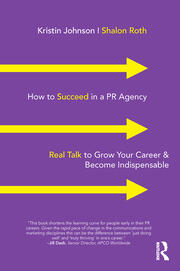 How to Succeed in a PR Agency: Real Talk to Grow Your Career & Become Indispensable book cover