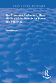 The European Parliament, Mass Media and the Search for Power and Influence book cover