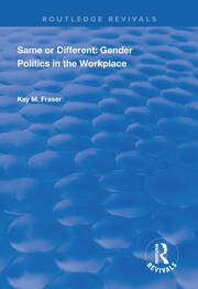 Same or Different: Gender Politics in the Workplace book cover