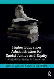 Higher Education Administration for Social Justice and Equity: Critical Perspectives for Leadership book cover
