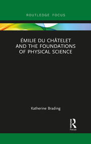 Émilie Du Châtelet and the Foundations of Physical Science book cover