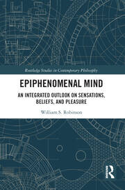 Epiphenomenal Mind: An Integrated Outlook on Sensations, Beliefs, and Pleasure book cover