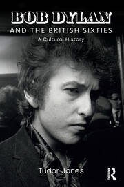 Bob Dylan and the British Sixties: A Cultural History book cover