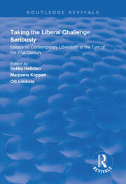 Taking the Liberal Challenge Seriously: Essays on Contemporary Liberalism at the Turn of the 21st Century book cover