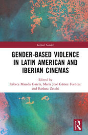 Gender-Based Violence in Latin American and Iberian Cinemas book cover