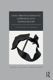 Long-Term Psychoanalytic Supervision with Donald Meltzer: The Tragedy of Triumph book cover