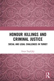 Honour Killings and Criminal Justice: Social and Legal Challenges in Turkey book cover