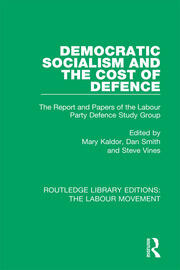 Democratic Socialism and the Cost of Defence: The Report and Papers of the Labour Party Defence Study Group book cover