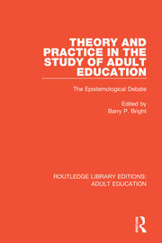 Theory and Practice in the Study of Adult Education: The Epistemological Debate book cover