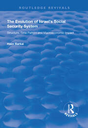 The Evolution of Israel's Social Security System: Structure, Time Pattern and Macroeconomic Impact book cover