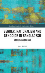 Gender, Nationalism, and Genocide in Bangladesh: Naristhan/Ladyland book cover