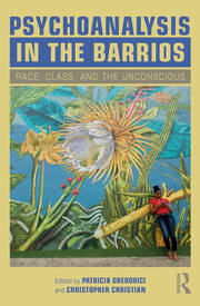 Psychoanalysis in the Barrios: Race, Class, and the Unconscious book cover