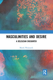 Masculinities and Desire: A Deleuzian Encounter book cover