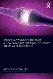 Sensorimotor-Focused EMDR: A New Paradigm for Psychotherapy and Peak Performance book cover